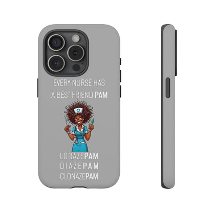 Nurse iPhone Tough Case - Every Nurse Has a Friend Named PAM Design (3) - Light Grey