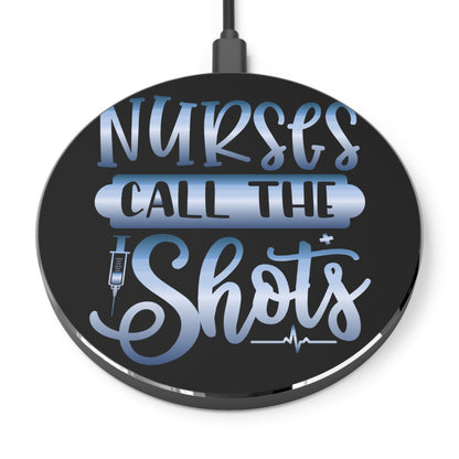 Nurses Call The Shots Wireless Charger | Fast Charging Pad for Healthcare Professionals
