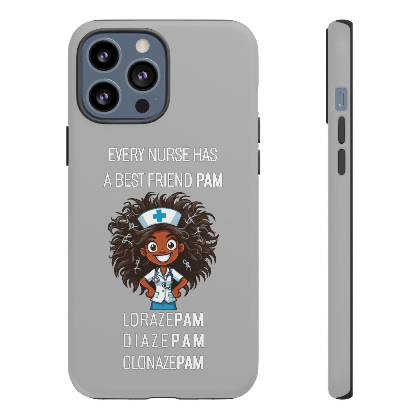 Nurse iPhone Tough Case - Every Nurse Has a Friend Named PAM Design (2) - Light Grey