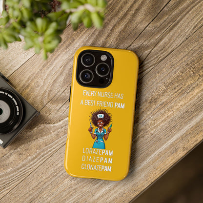 Nurse iPhone Tough Case - Every Nurse Has a Friend Named PAM Design (3) - Yellow