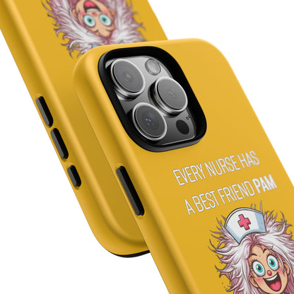 Nurse iPhone Tough Case - Every Nurse Has a Friend Named PAM Design (1) - Yellow