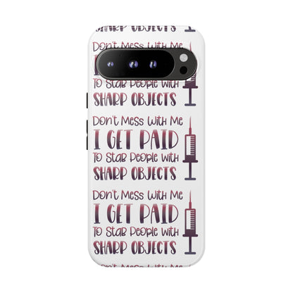 Google Pixel Tough Case - Don't Mess With Me I Get Paid To Stab People  - White