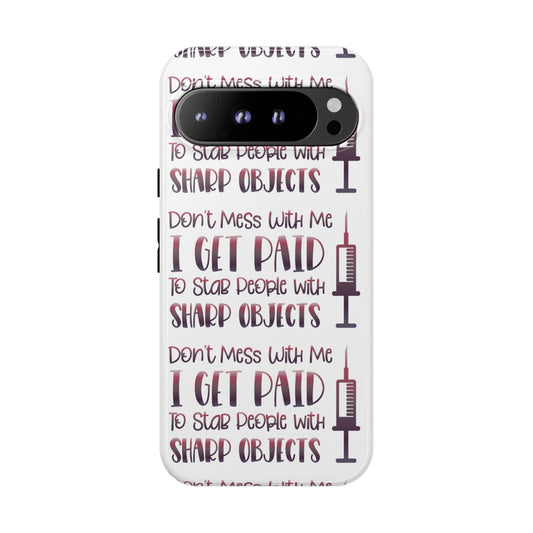 Google Pixel Tough Case - Don't Mess With Me I Get Paid To Stab People  - White