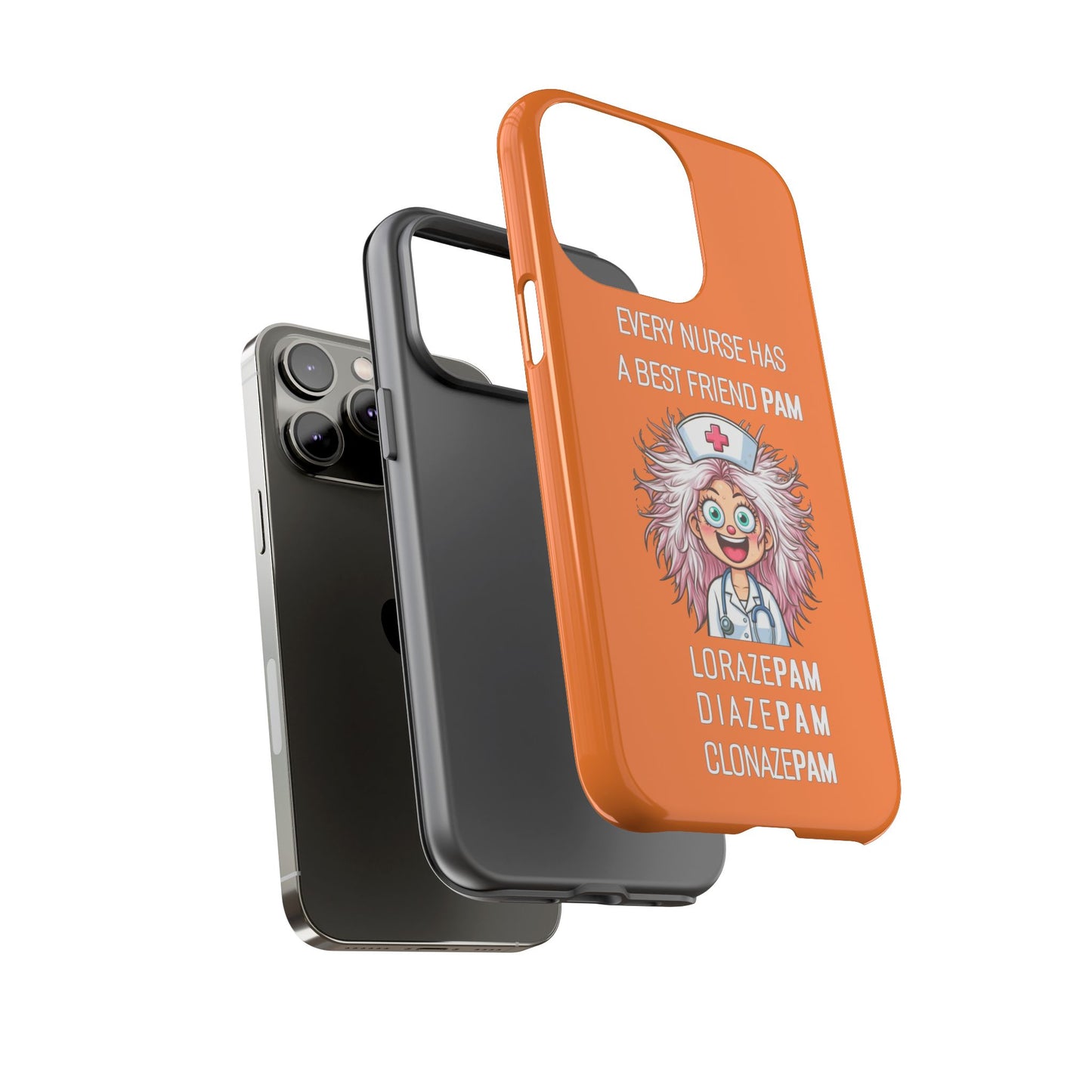 Nurse iPhone Tough Case - Every Nurse Has a Friend Named PAM Design (1) - Orange