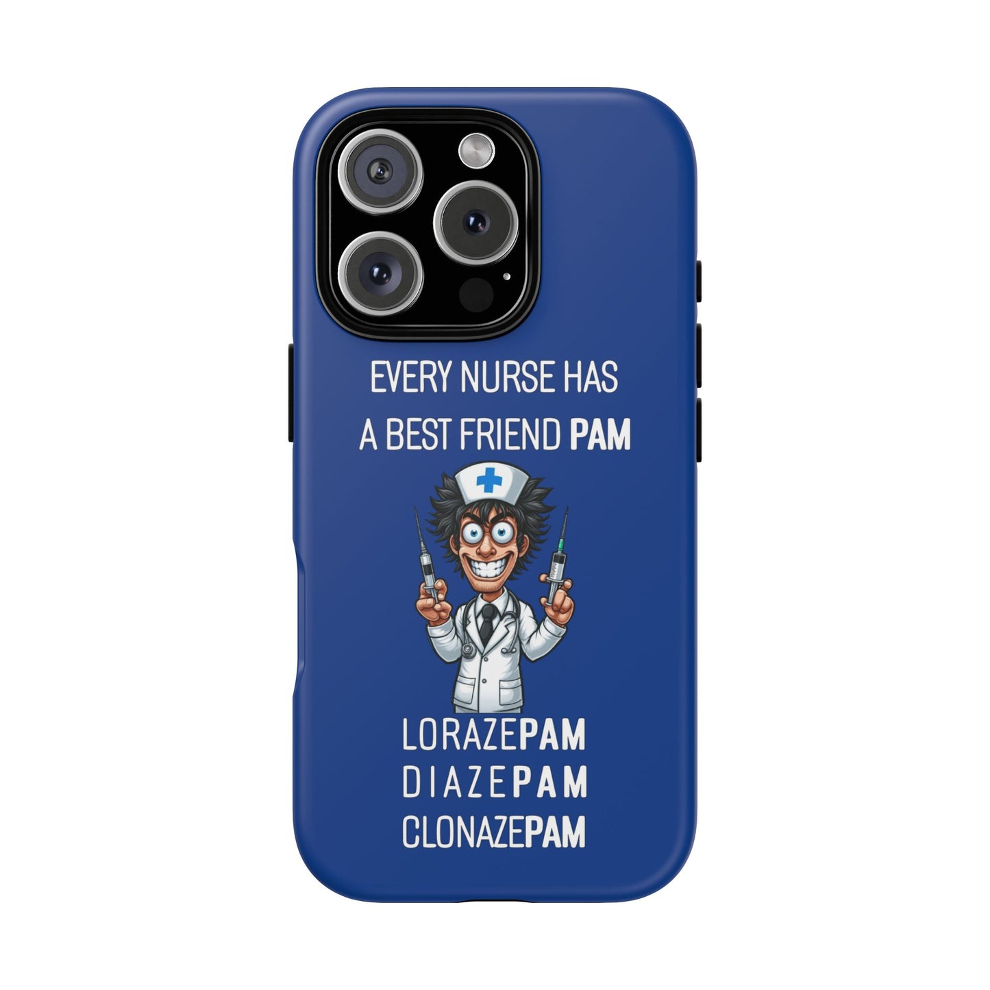 Nurse iPhone Tough Case - Every Nurse Has a Friend Named PAM Design (5) - Dark Blue