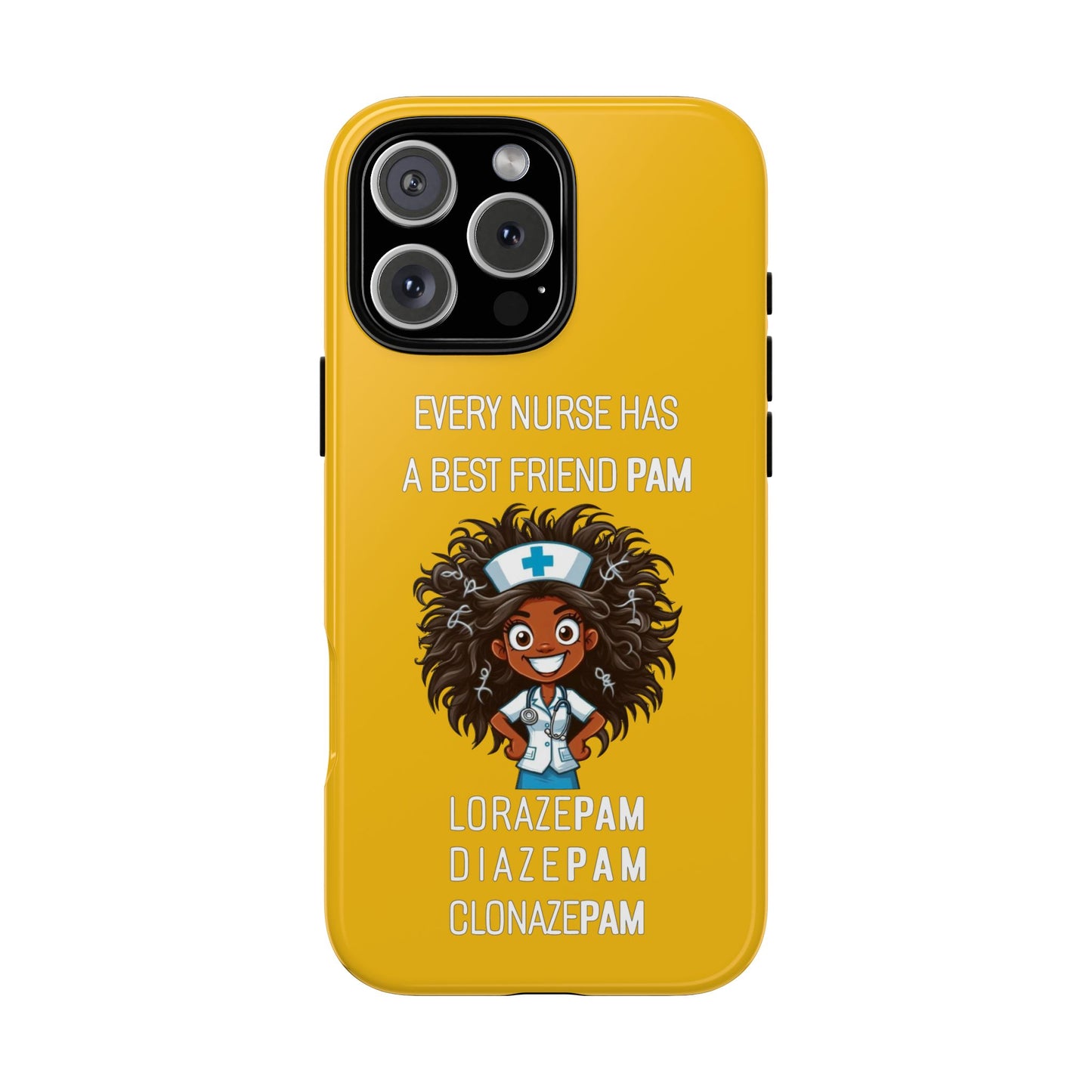 Nurse iPhone Tough Case - Every Nurse Has a Friend Named PAM Design (2) - Yellow