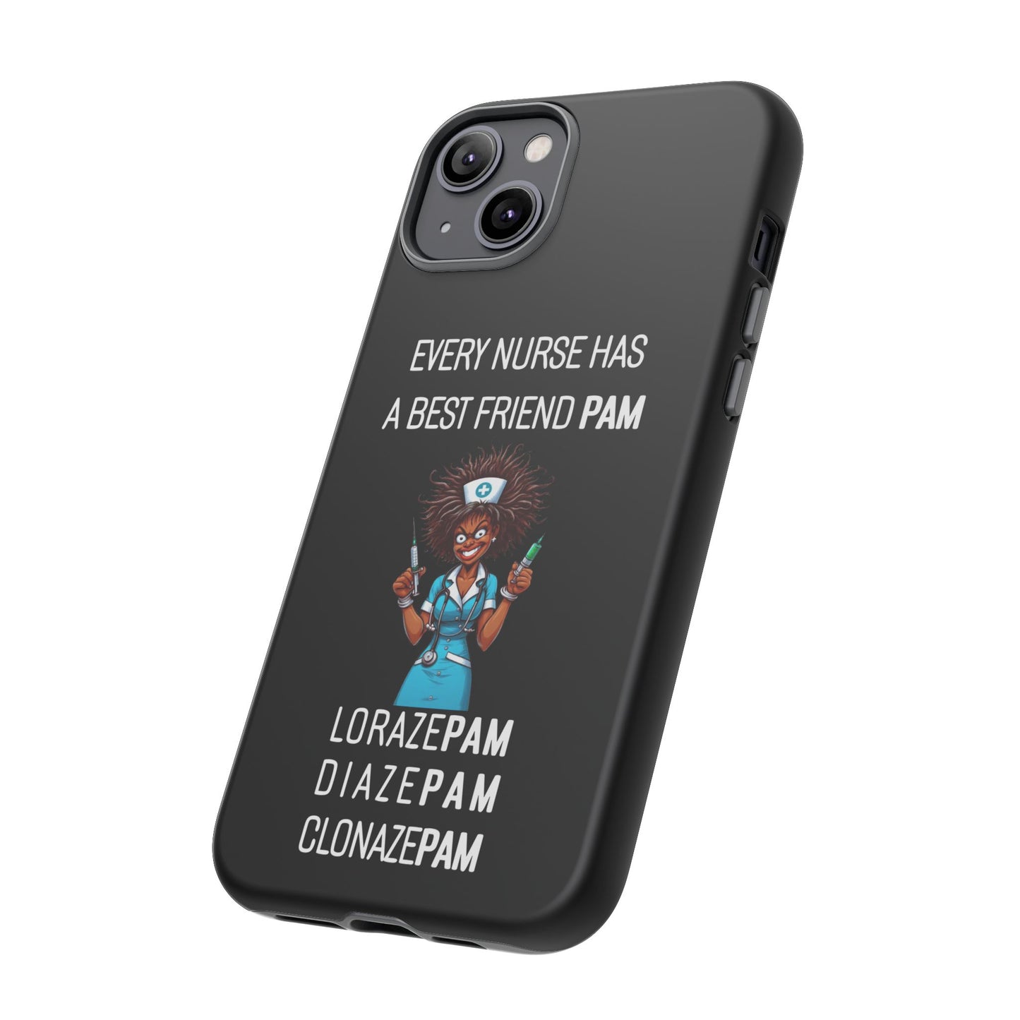 Nurse iPhone Tough Case - Every Nurse Has a Friend Named PAM Design (3) - Black