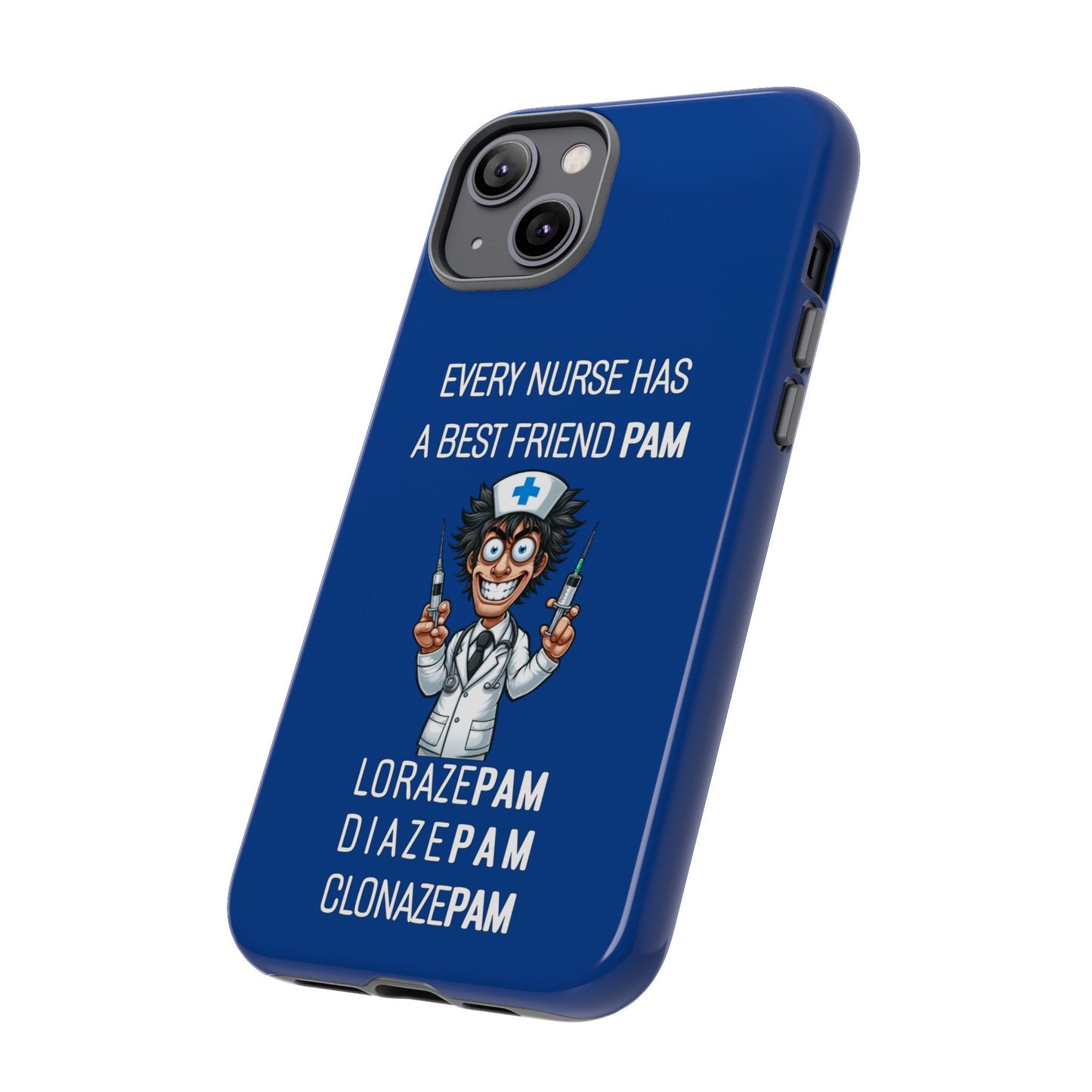 Nurse iPhone Tough Case - Every Nurse Has a Friend Named PAM Design (5) - Dark Blue