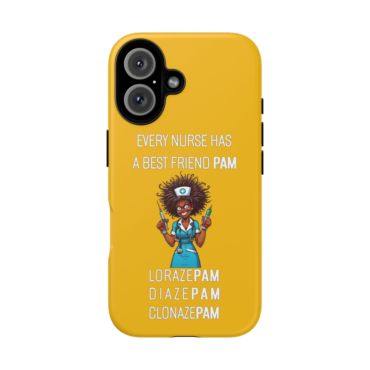 Nurse iPhone Tough Case - Every Nurse Has a Friend Named PAM Design (3) - Yellow