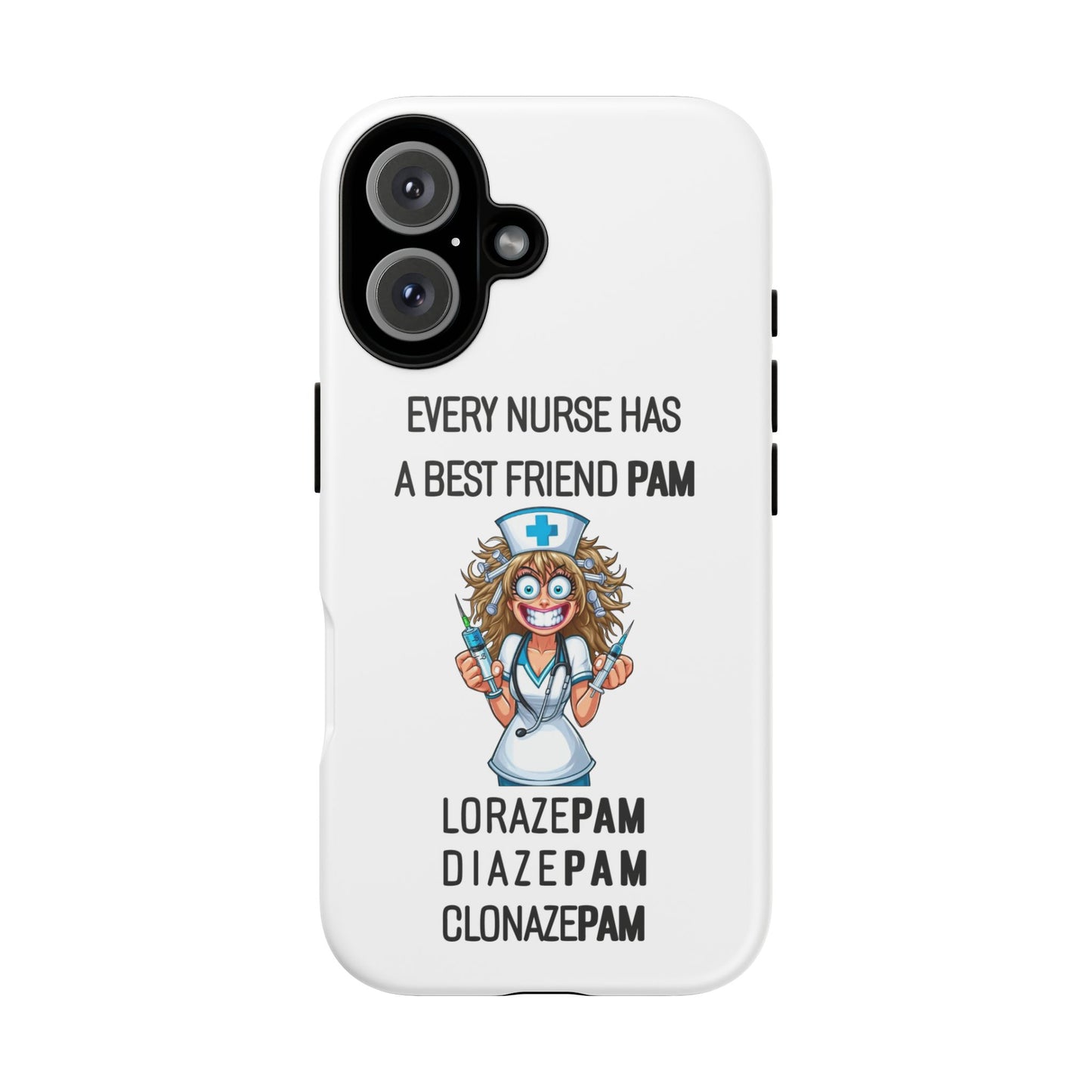 Nurse iPhone Tough Case - Every Nurse Has a Friend Named PAM Design (4) - White