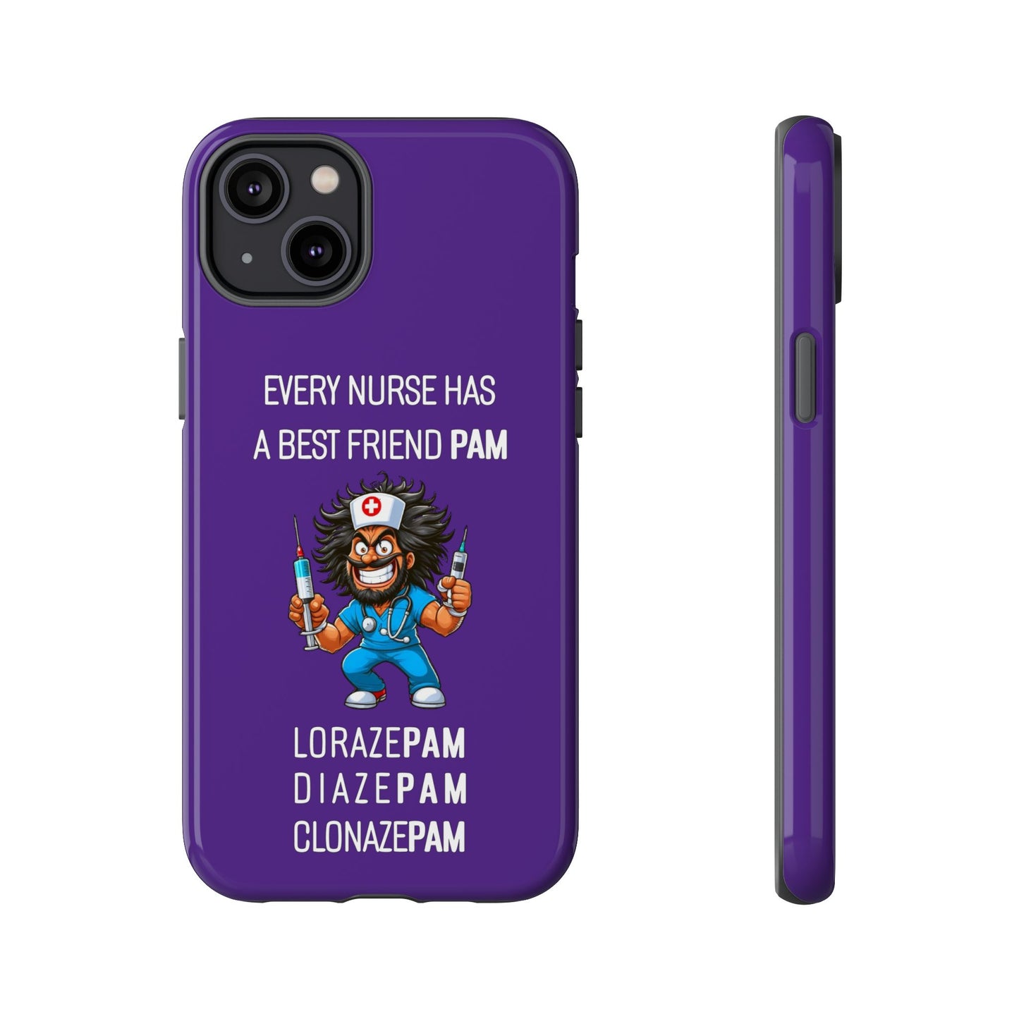 Nurse iPhone Tough Case - Every Nurse Has a Friend Named PAM Design (6) - Dark Purple