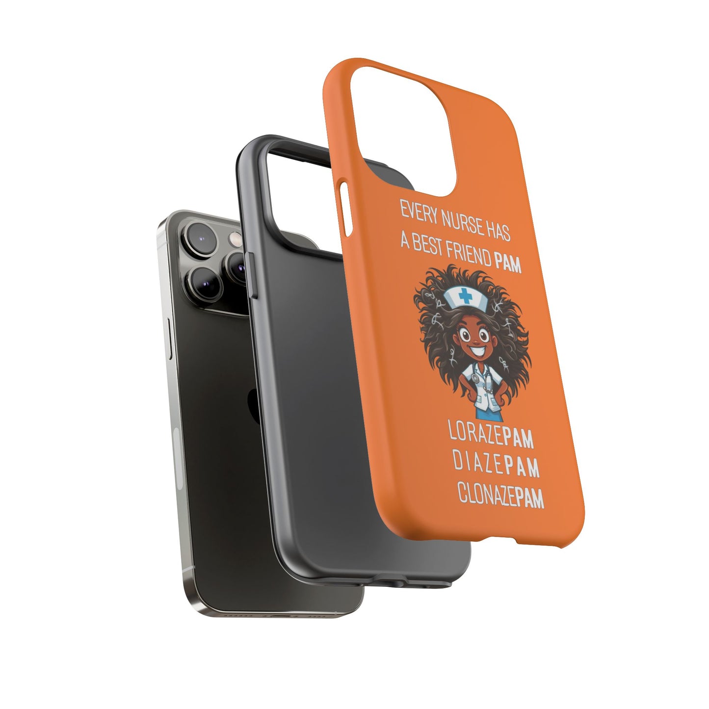 Nurse iPhone Tough Case - Every Nurse Has a Friend Named PAM Design (2) - Orange