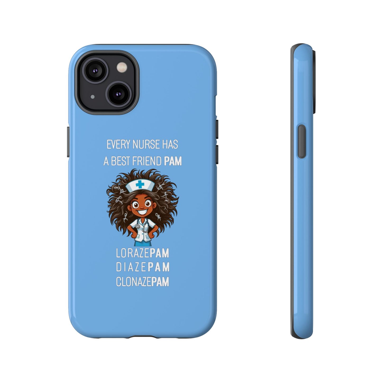 Nurse iPhone Tough Case - Every Nurse Has a Friend Named PAM Design (2) - Light Blue