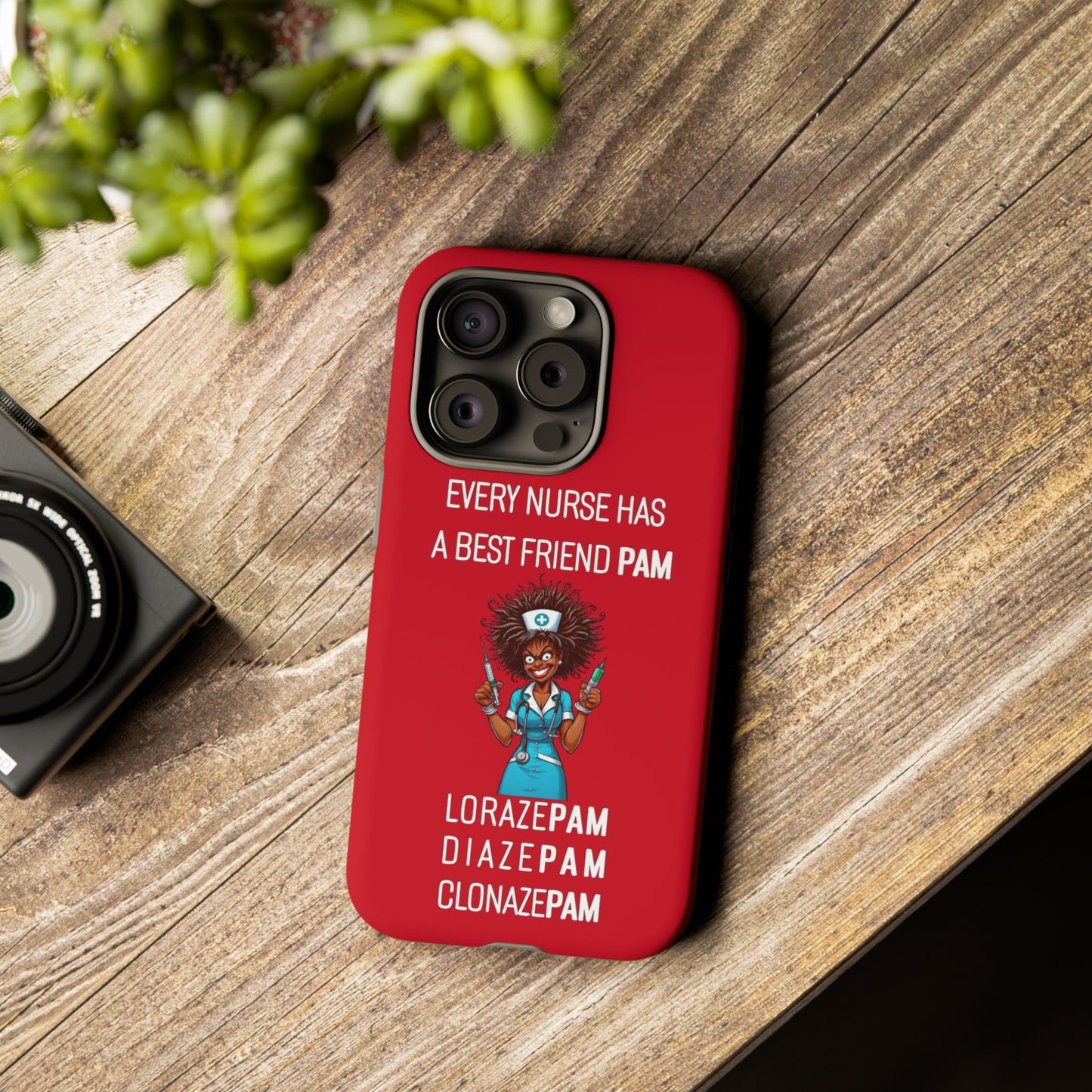 Nurse iPhone Tough Case - Every Nurse Has a Friend Named PAM Design (3) - Dark Red