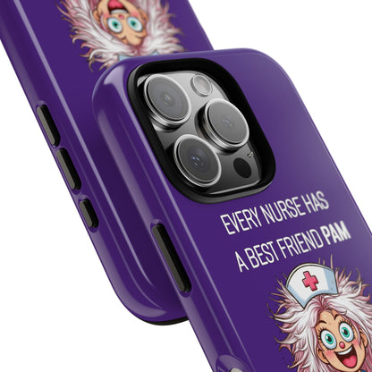 Nurse iPhone Tough Case - Every Nurse Has a Friend Named PAM Design (1) - Dark Purple