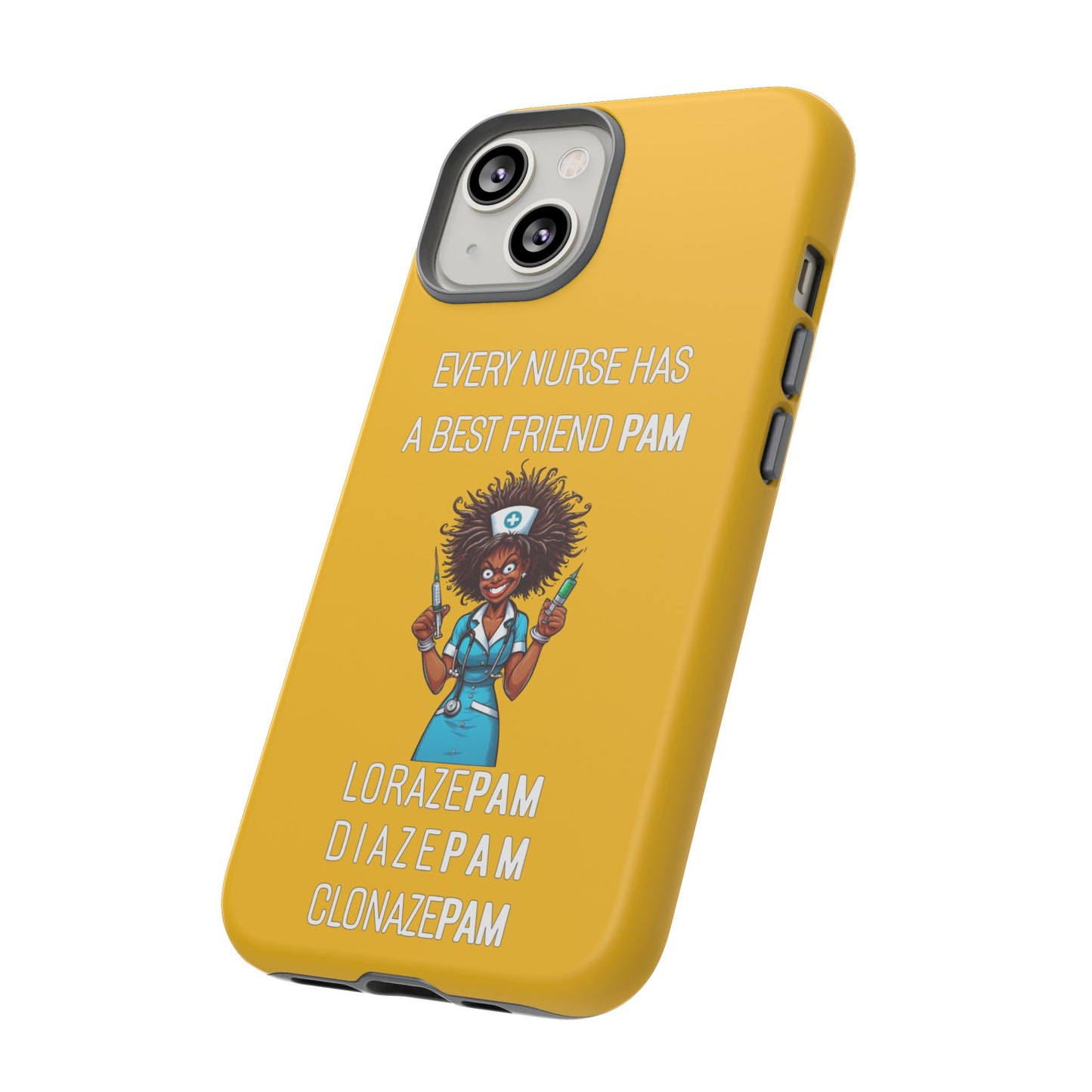 Nurse iPhone Tough Case - Every Nurse Has a Friend Named PAM Design (3) - Yellow