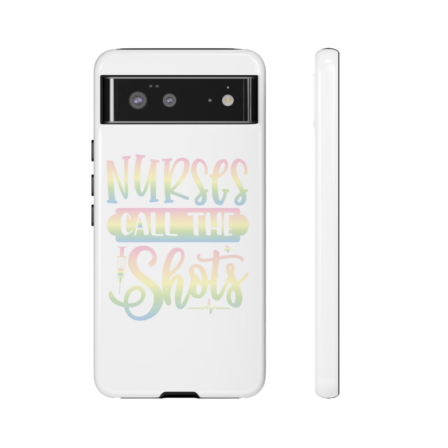 Google Pixel Tough Case - Nurses Call The Shots - White