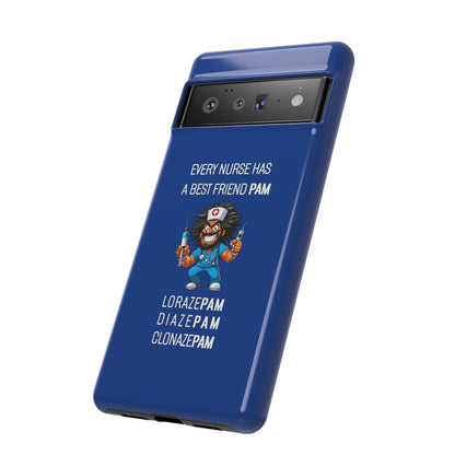 Nurse Google Pixel Tough Case - Every Nurse Has a Friend Named PAM Design (6) - Dark Blue