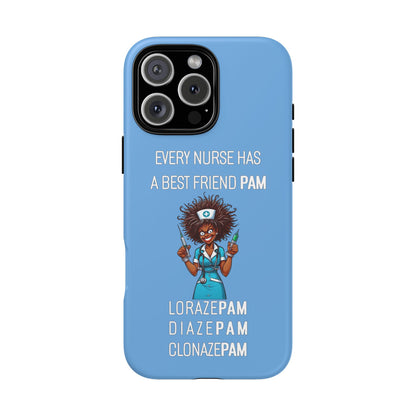 Nurse iPhone Tough Case - Every Nurse Has a Friend Named PAM Design (3) - Light Blue