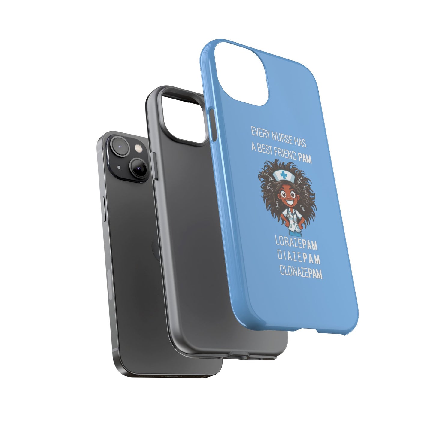 Nurse iPhone Tough Case - Every Nurse Has a Friend Named PAM Design (2) - Light Blue