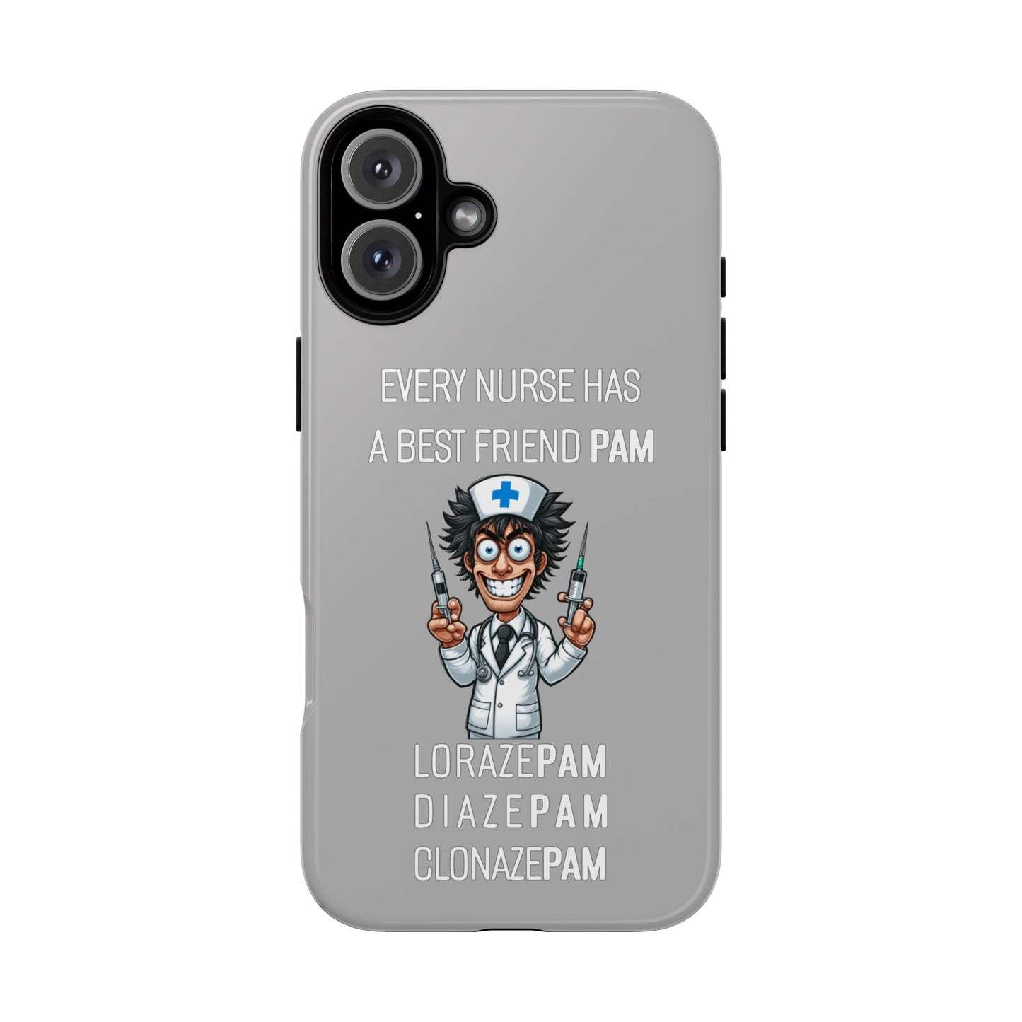 Nurse iPhone Tough Case - Every Nurse Has a Friend Named PAM Design (5) - Light Grey