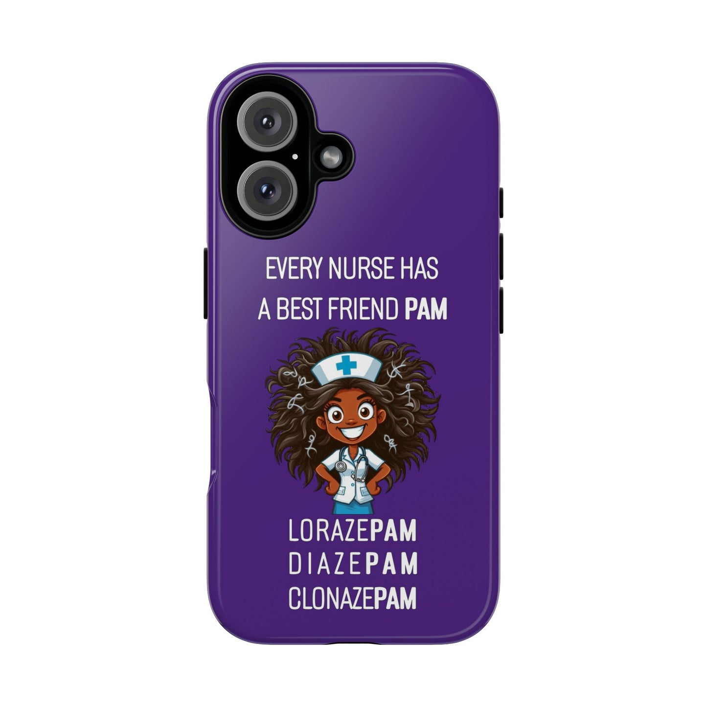 Nurse iPhone Tough Case - Every Nurse Has a Friend Named PAM Design (2) - Dark Purple