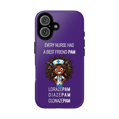 Nurse iPhone Tough Case - Every Nurse Has a Friend Named PAM Design (2) - Dark Purple