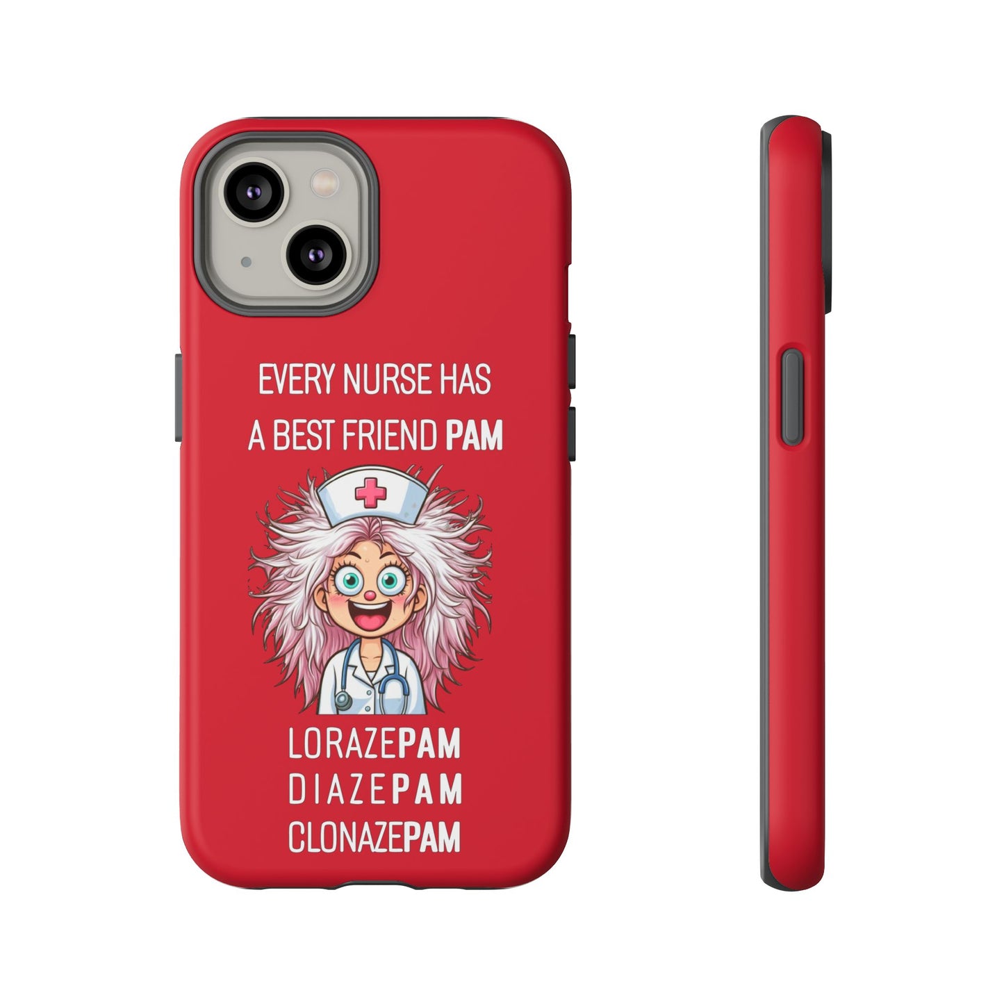 Nurse iPhone Tough Case - Every Nurse Has a Friend Named PAM Design (1) - Dark Red