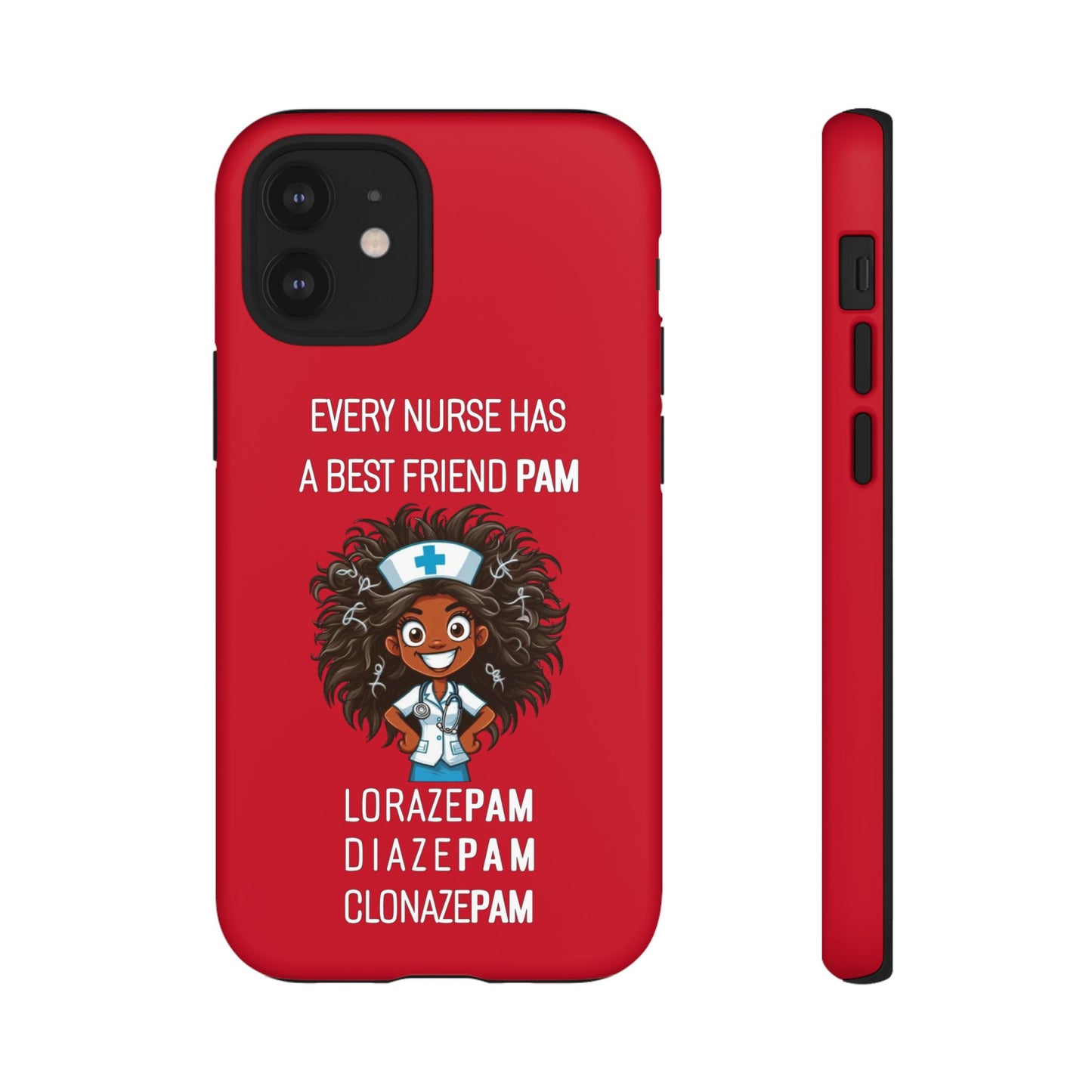 Nurse iPhone Tough Case - Every Nurse Has a Friend Named PAM Design (2) - Dark Red