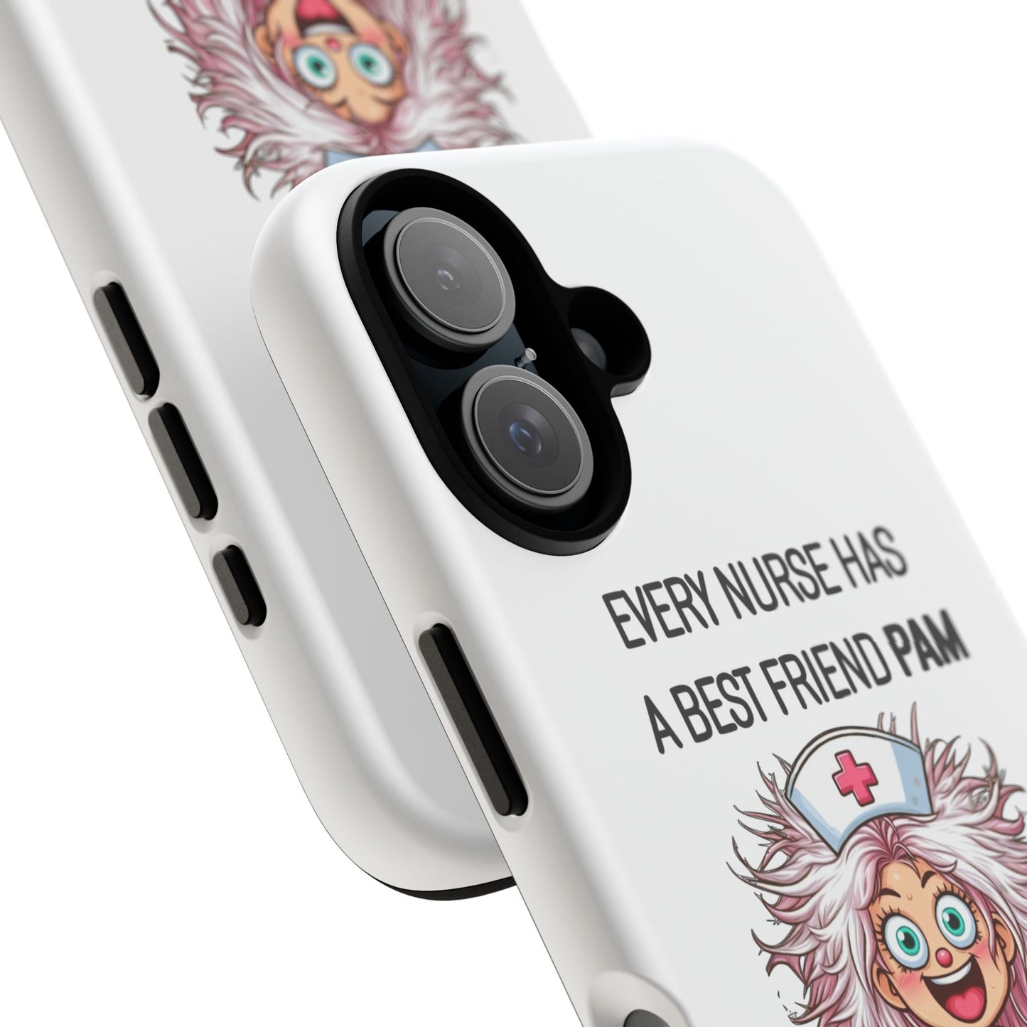 Nurse iPhone Tough Case - Every Nurse Has a Friend Named PAM Design (1) - White