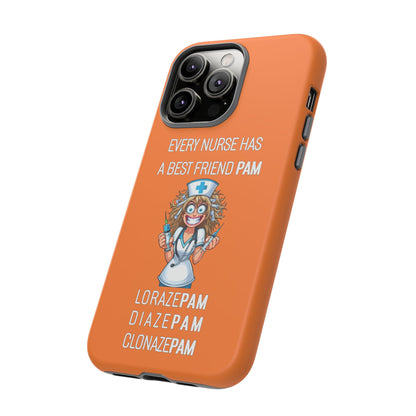 Nurse iPhone Tough Case - Every Nurse Has a Friend Named PAM Design (4) - Orange