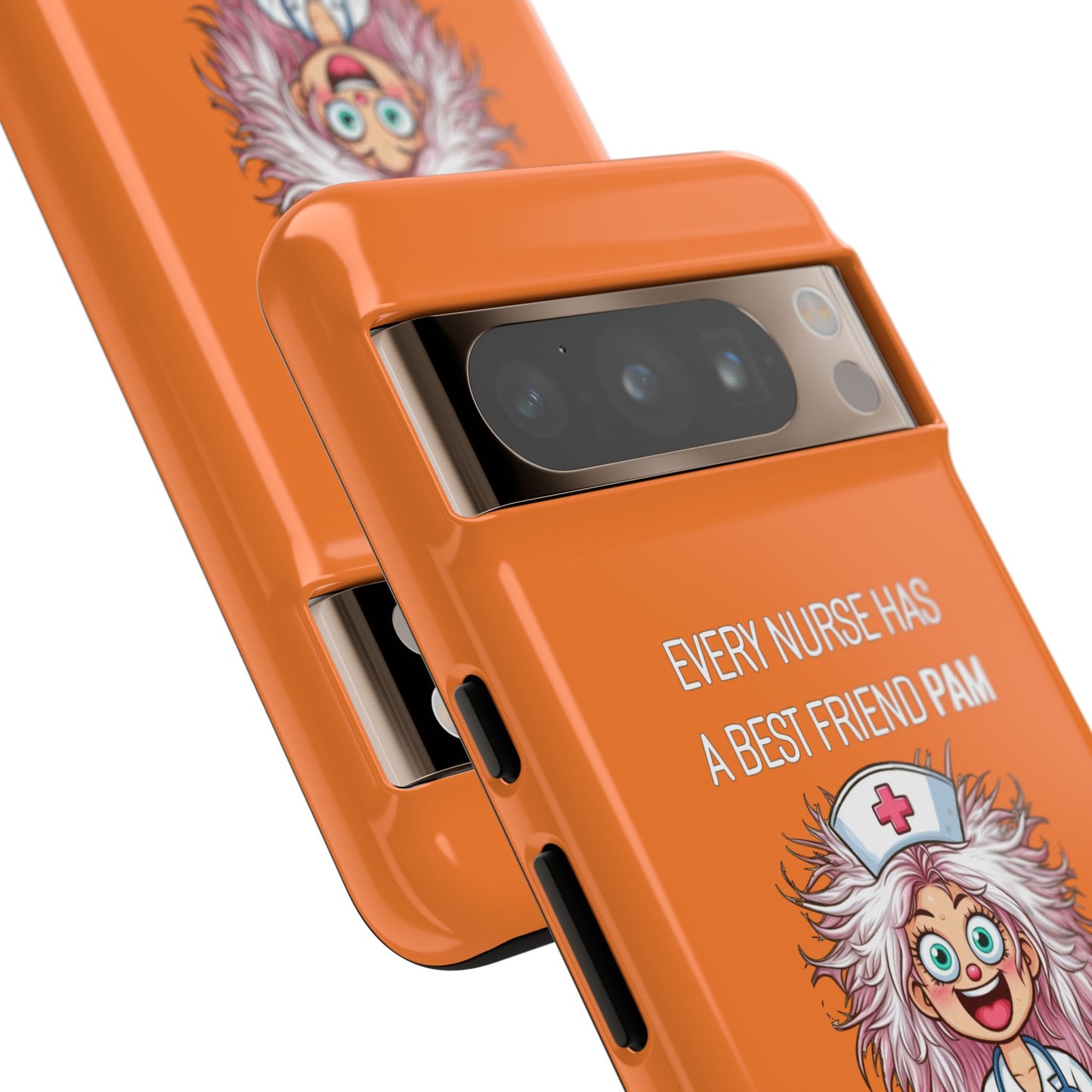 Nurse Google Pixel Tough Case - Every Nurse Has a Friend Named PAM Design (1) - Orange