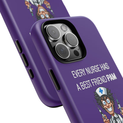 Nurse iPhone Tough Case - Every Nurse Has a Friend Named PAM Design (5) - Dark Purple