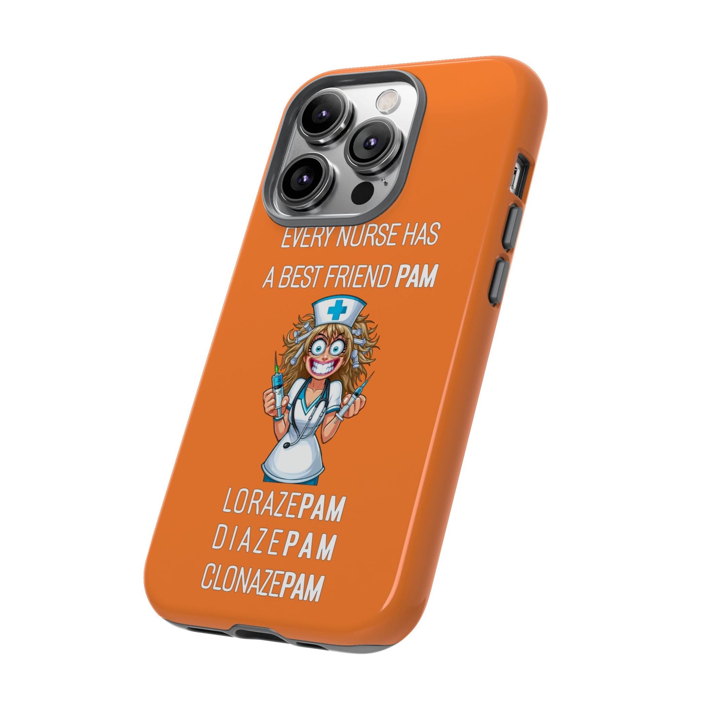 Nurse iPhone Tough Case - Every Nurse Has a Friend Named PAM Design (4) - Orange