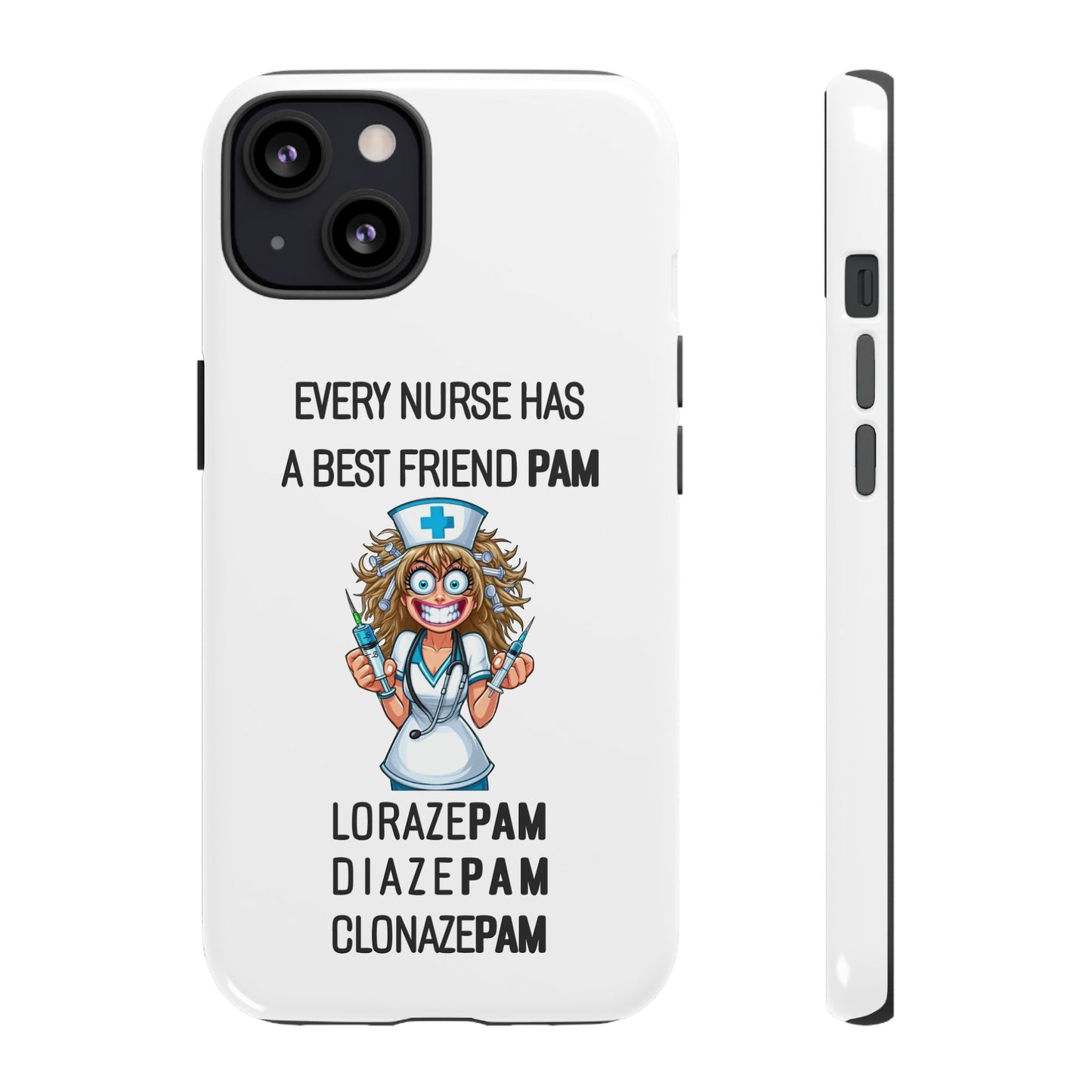 Nurse iPhone Tough Case - Every Nurse Has a Friend Named PAM Design (4) - White