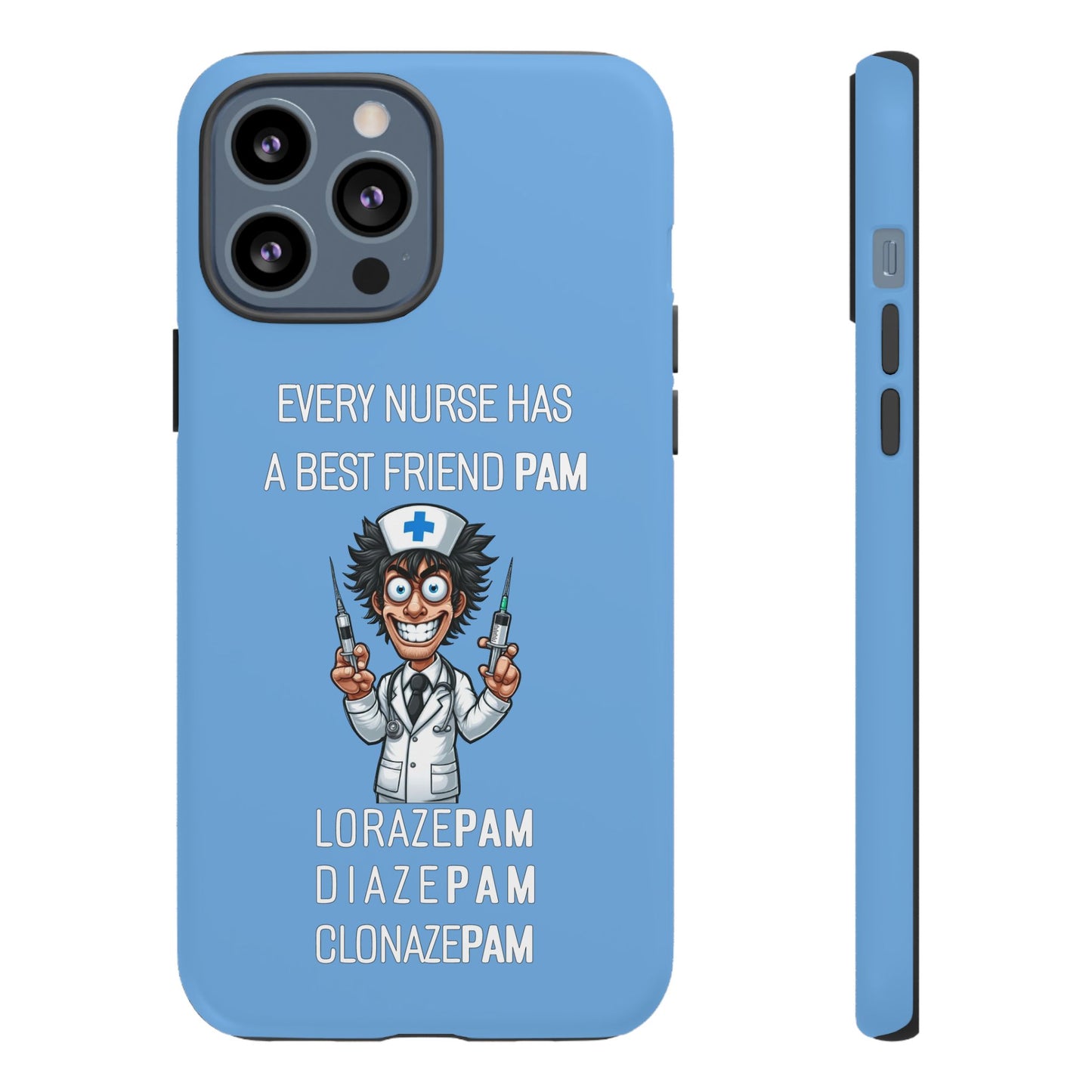 Nurse iPhone Tough Case - Every Nurse Has a Friend Named PAM Design (5) - Light Blue