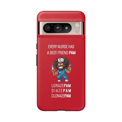 Nurse Google Pixel Tough Case - Every Nurse Has a Friend Named PAM Design (6) - Dark Red