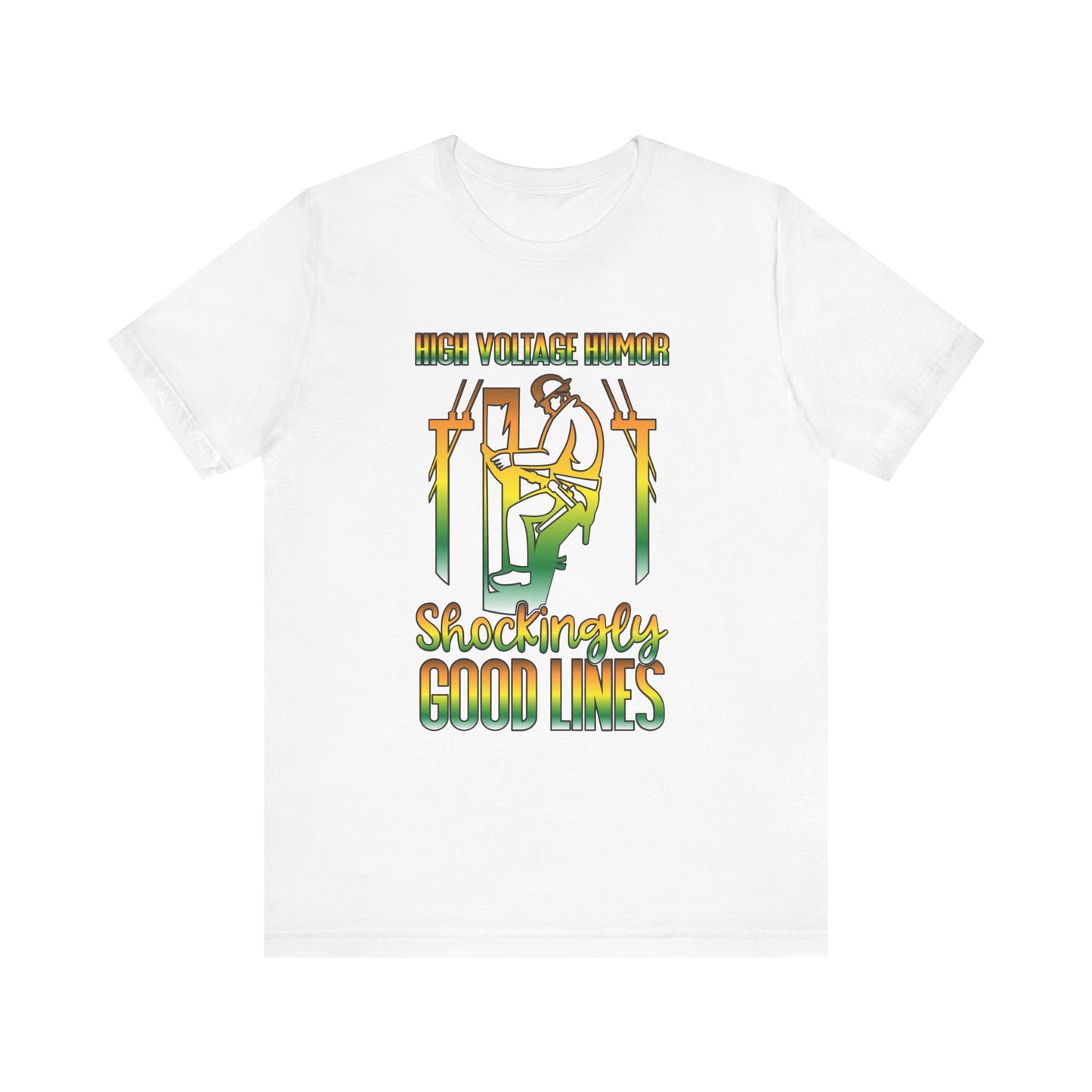 Lineman T-shirt - High Voltage Humor Shockingly Good Lines-gradient