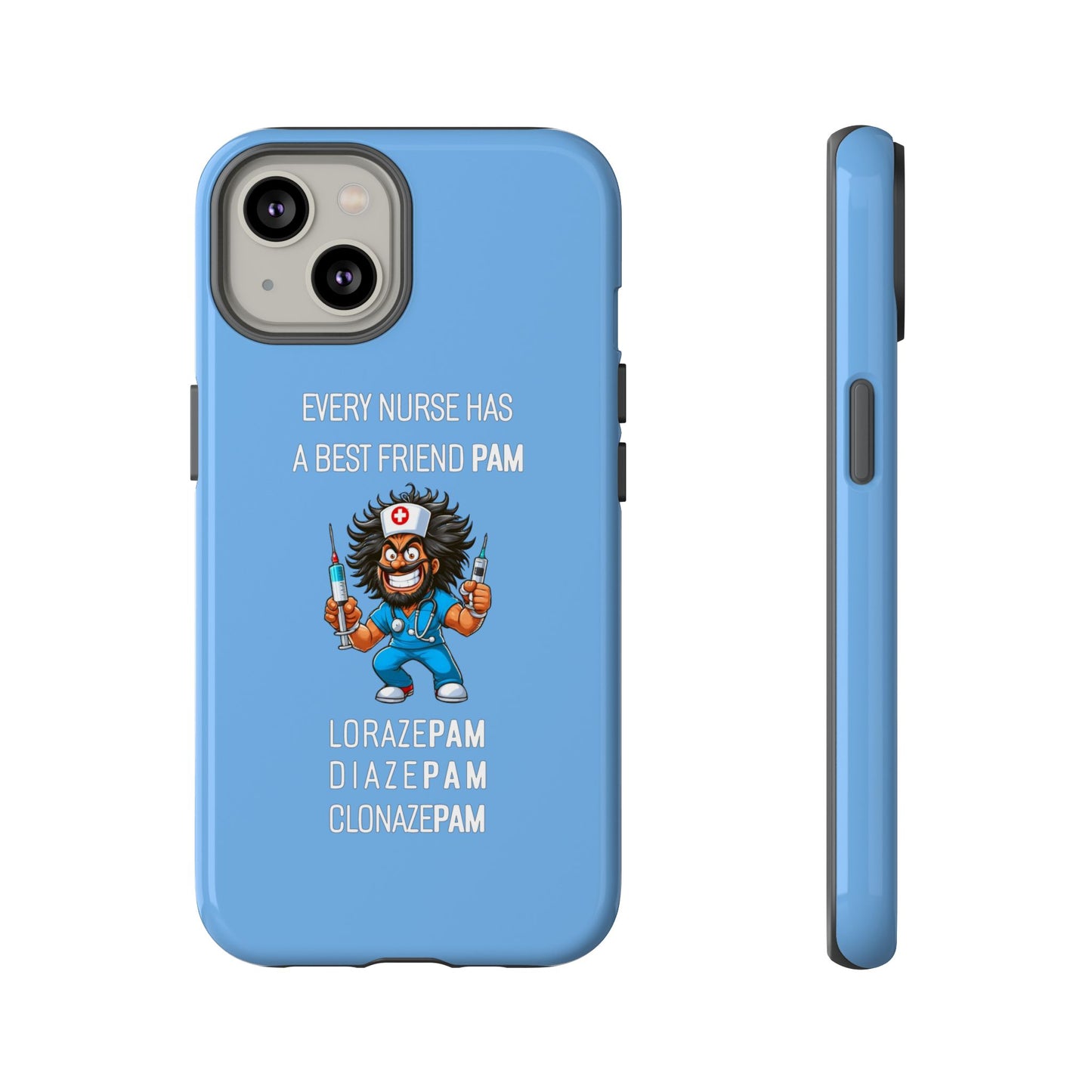 Nurse iPhone Tough Case - Every Nurse Has a Friend Named PAM Design (6) - Light Blue