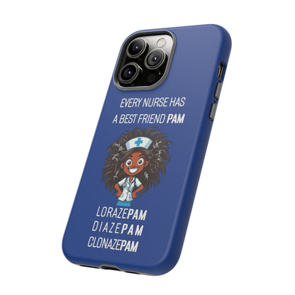 Nurse iPhone Tough Case - Every Nurse Has a Friend Named PAM Design (2) - Dark Blue