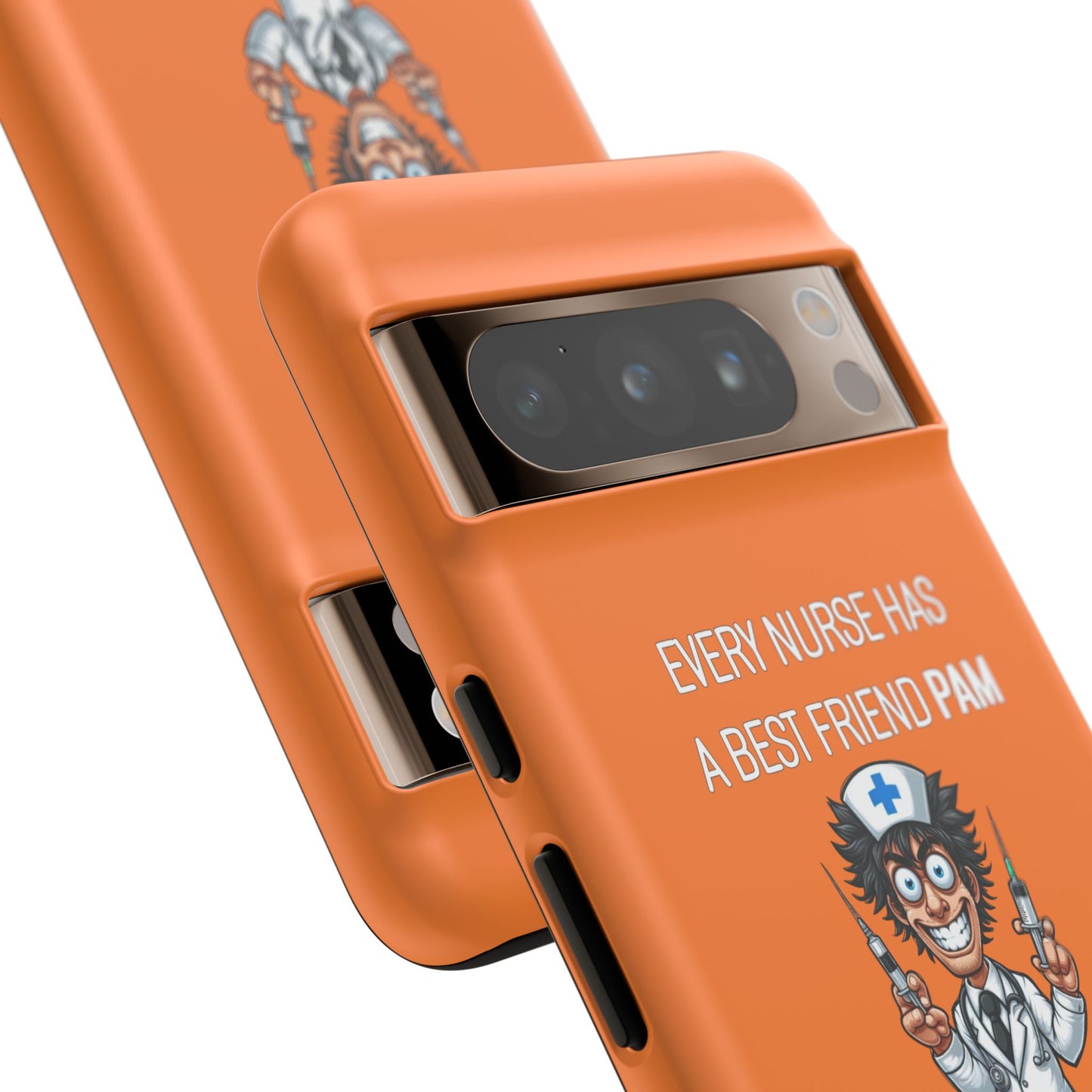 Nurse Google Pixel Tough Case - Every Nurse Has a Friend Named PAM Design (5) - Orange