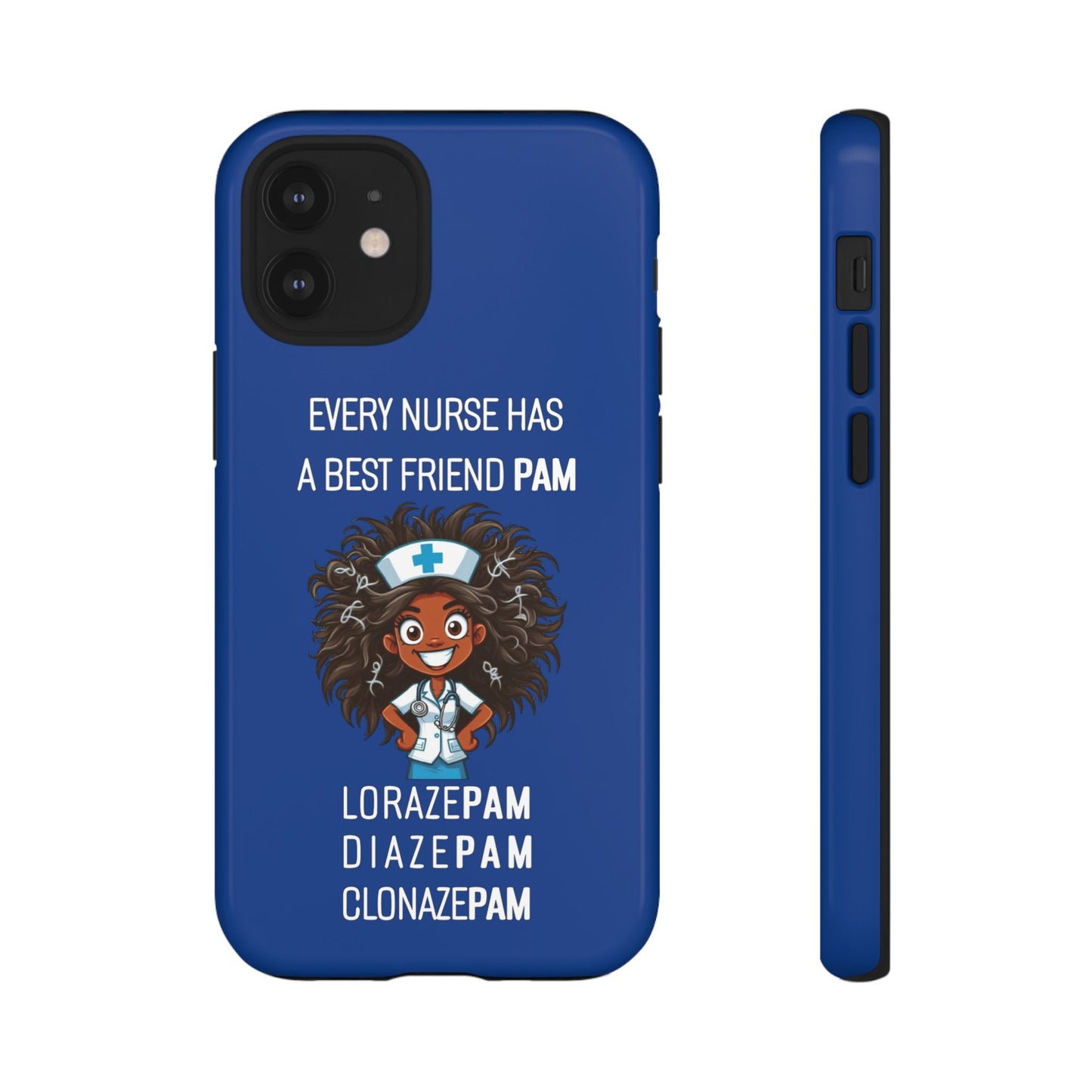 Nurse iPhone Tough Case - Every Nurse Has a Friend Named PAM Design (2) - Dark Blue