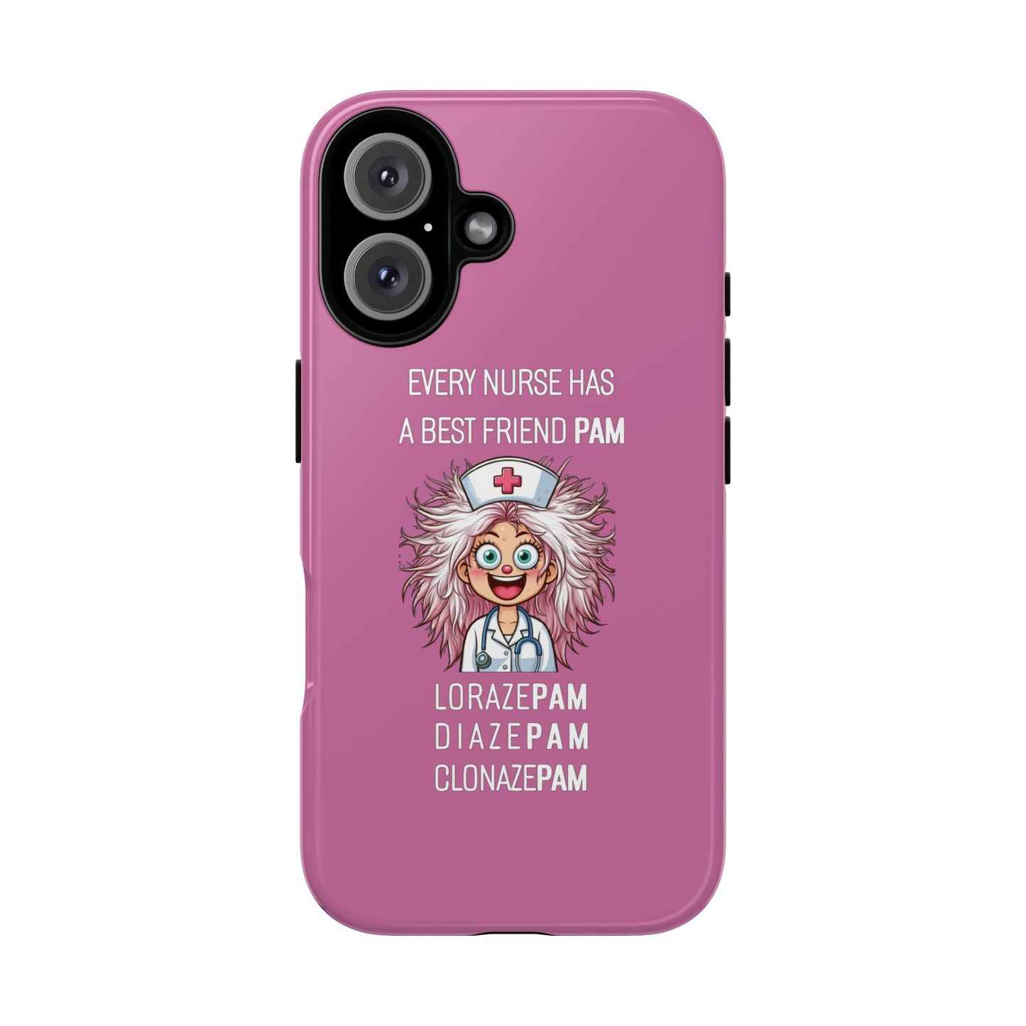 Nurse iPhone Tough Case - Every Nurse Has a Friend Named PAM Design (1) - Light Pink