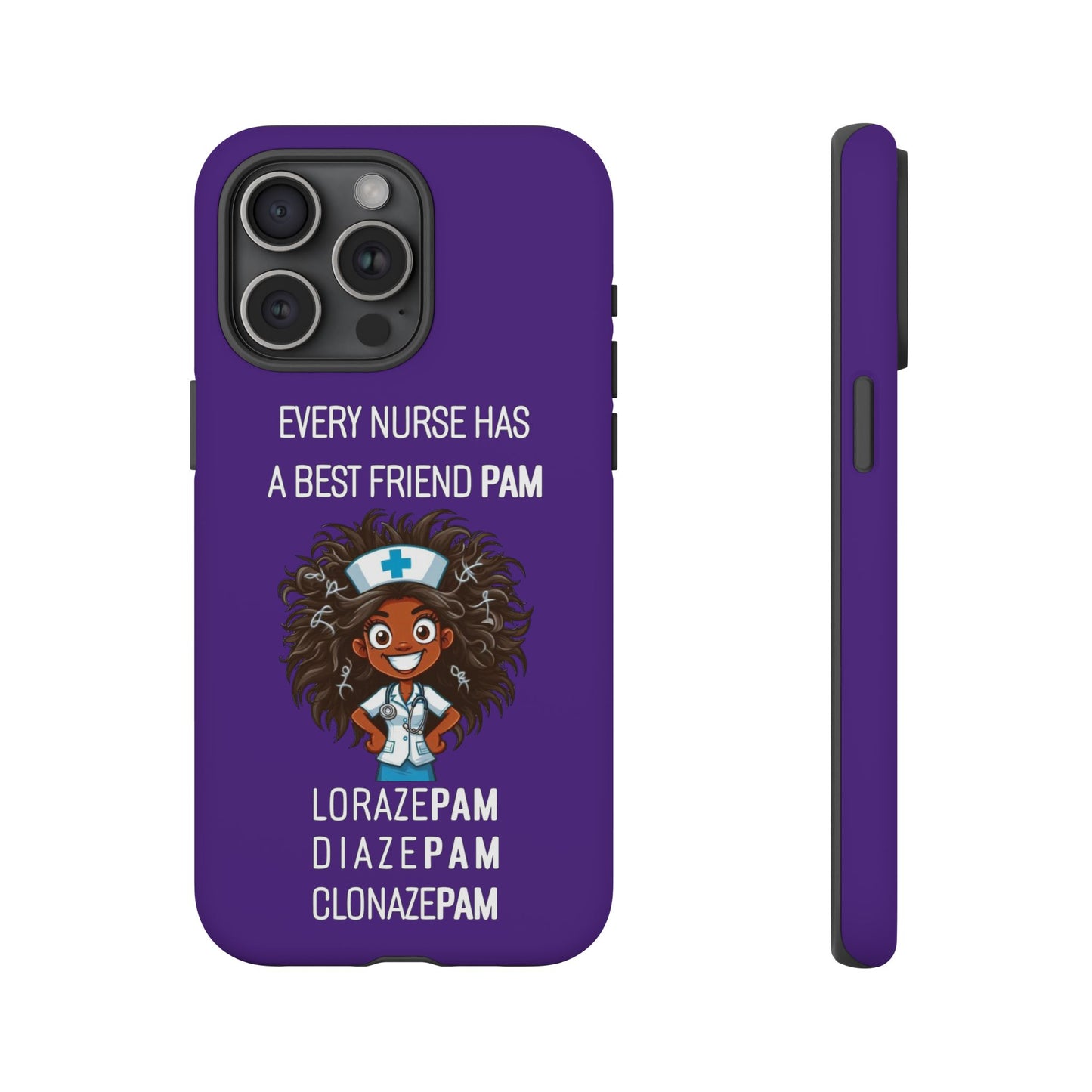 Nurse iPhone Tough Case - Every Nurse Has a Friend Named PAM Design (2) - Dark Purple