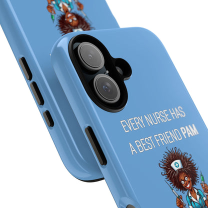 Nurse iPhone Tough Case - Every Nurse Has a Friend Named PAM Design (3) - Light Blue