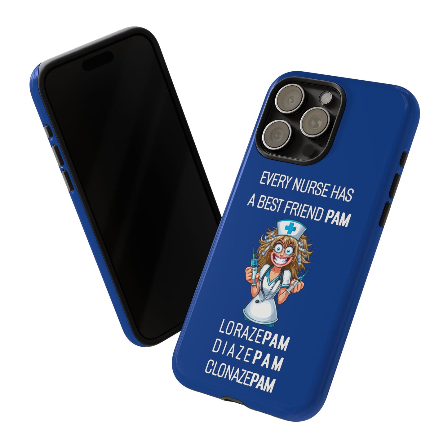 Nurse iPhone Tough Case - Every Nurse Has a Friend Named PAM Design (4) - Dark Blue