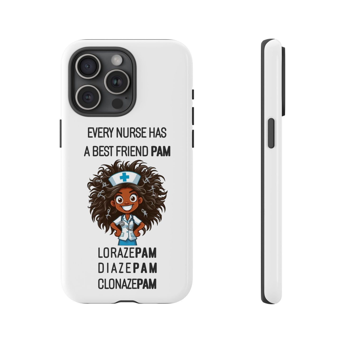 Nurse iPhone Tough Case - Every Nurse Has a Friend Named PAM Design (2) - White