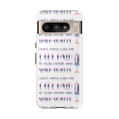 Google Pixel Tough Case - Don't Mess With Me I Get Paid To Stab People  - White