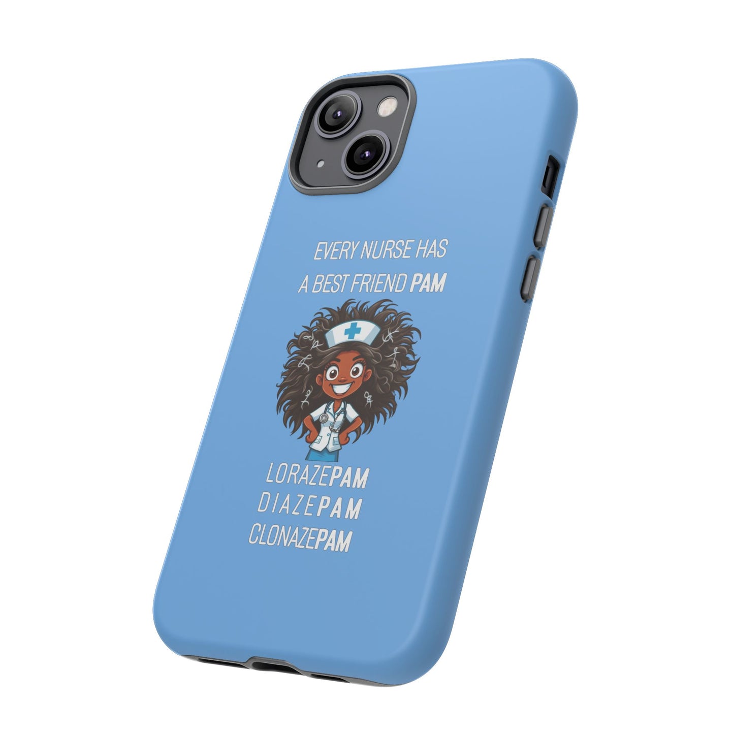 Nurse iPhone Tough Case - Every Nurse Has a Friend Named PAM Design (2) - Light Blue