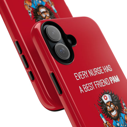 Nurse iPhone Tough Case - Every Nurse Has a Friend Named PAM Design (6) - Dark Red